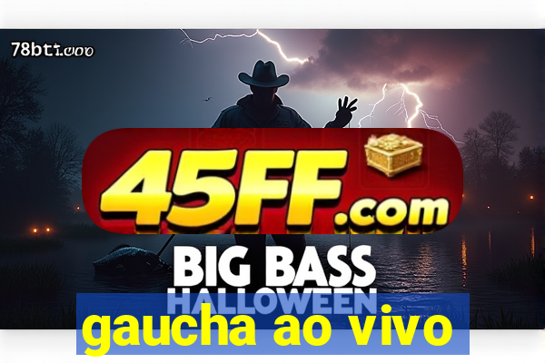 gaucha ao vivo